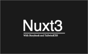 Nuxt3でStorybookとTailwindCSSを導入してみた